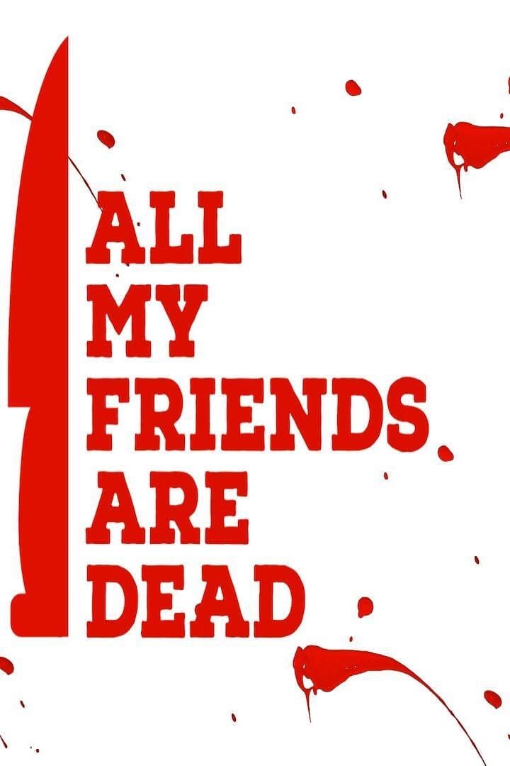 All My Friends Are Dead (2021) film afişi