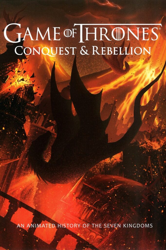 Game of Thrones – Conquest & Rebellion: An Animated History of the Seven Kingdoms (2017) film afişi