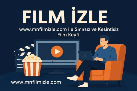 Kesintisiz Yüksek Kalitede HD Film Keyfi
